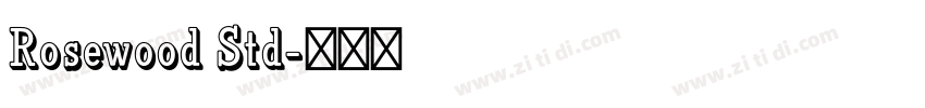 Rosewood Std字体转换